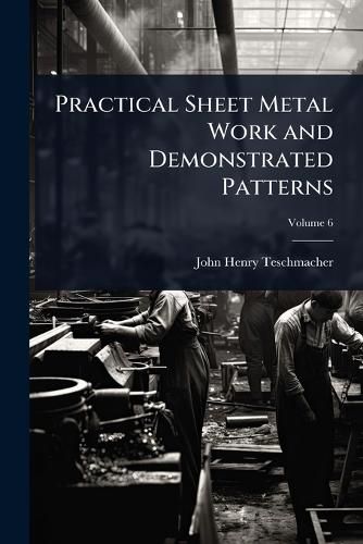 Cover image for Practical Sheet Metal Work and Demonstrated Patterns