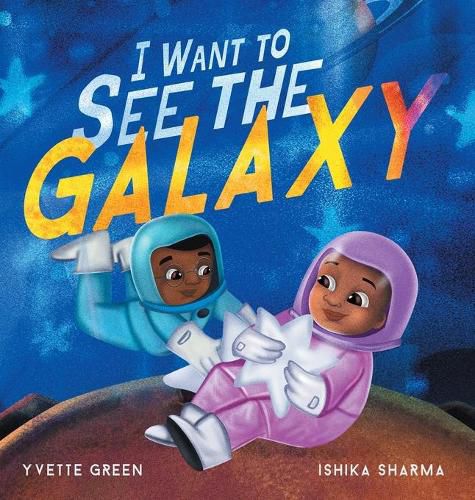 Cover image for I Want to See the Galaxy