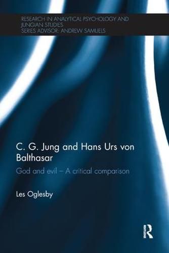 Cover image for C. G. Jung and Hans Urs von Balthasar: God and evil - A critical comparison