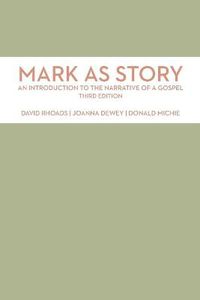 Cover image for Mark as Story: An Introduction to the Narrative of a Gospel, Third Edition