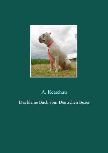 Cover image for Das kleine Buch vom Deutschen Boxer