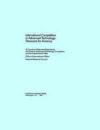 Cover image for International Competition in Advanced Technology: Decisions for America