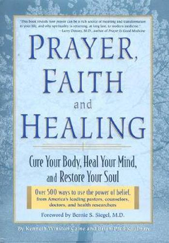 Prayer, Faith, and Healing: Cure Your Body, Heal Your Mind, and Restore Your Soul