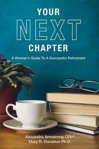 Cover image for Your Next Chapter: A Woman's Guide to a Successful Retirement