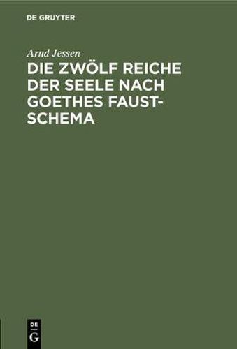 Cover image for Die zwoelf Reiche der Seele nach Goethes Faust-Schema