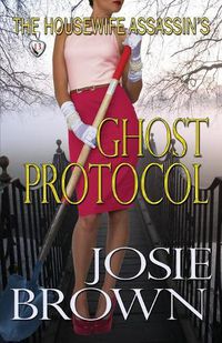 Cover image for The Housewife Assassin's Ghost Protocol