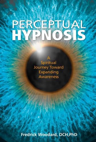 Cover image for Perceptual Hypnosis: A Spiritual Journey Toward Expanding Awareness