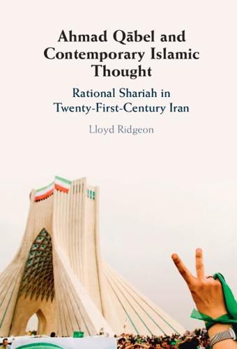 Cover image for Ahmad Qabel and Contemporary Islamic Thought: Rational Shariah in Twenty-First-Century Iran