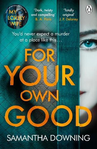 Cover image for For Your Own Good: The most addictive psychological thriller you'll read this year