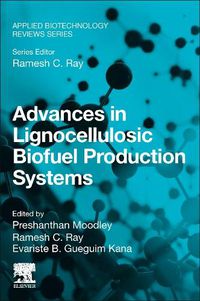 Cover image for Advances in Lignocellulosic Biofuel Production Systems