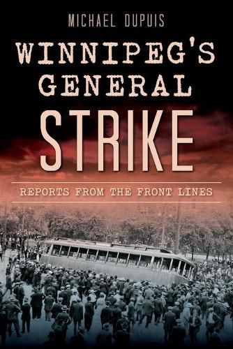 Cover image for Winnipeg's General Strike: Reports from the Front Lines