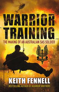 Cover image for Warrior Training: The Making of an Australian SAS Soldier