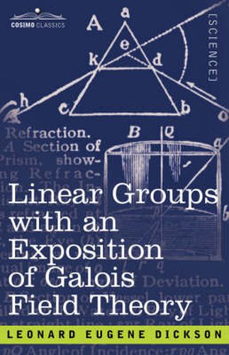 Cover image for Linear Groups with an Exposition of Galois Field Theory