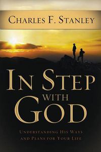 Cover image for In Step With God: Understanding His Ways and Plans for Your Life