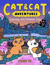 Cover image for Cat & Cat Adventures: Journey into Unibear City