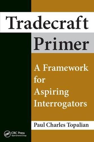 Cover image for Tradecraft Primer: A Framework for Aspiring Interrogators