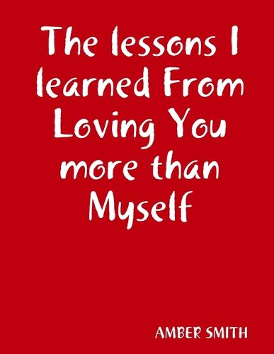 Cover image for The lessons I learned From Loving You more than Myself