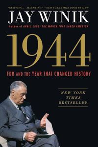 Cover image for 1944: FDR and the Year That Changed History