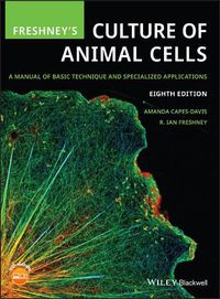 Cover image for Freshney's Culture of Animal Cells: A Manual of Basic Technique and Specialized Applications