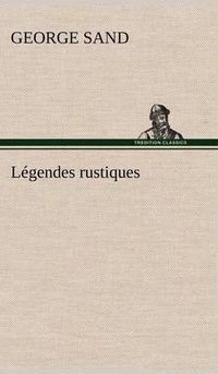 Cover image for Legendes rustiques
