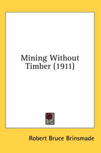 Cover image for Mining Without Timber (1911)