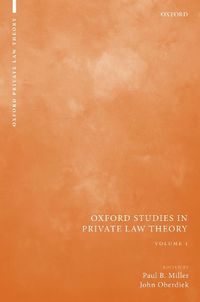 Cover image for Oxford Studies in Private Law Theory: Volume I