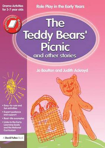 Cover image for The Teddy Bears' Picnic and Other Stories: Role Play in the Early Years Drama Activities for 3-7 year-olds