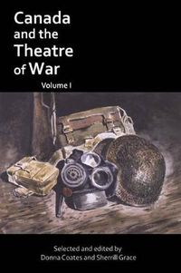 Cover image for Canada and the Theatre of War Volume I