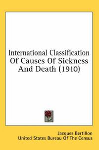 Cover image for International Classification of Causes of Sickness and Death (1910)