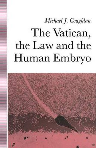 Cover image for The Vatican, the Law and the Human Embryo