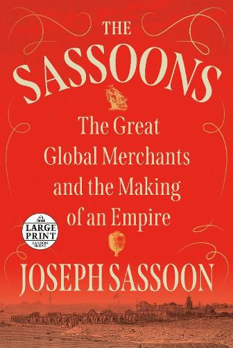 Cover image for The Sassoons: The Great Global Merchants and the Making of an Empire