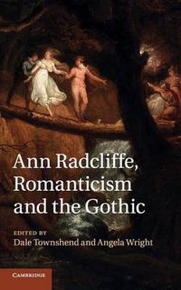 Cover image for Ann Radcliffe, Romanticism and the Gothic