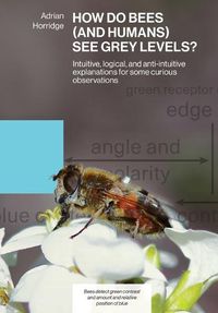Cover image for How Do Bees (and Humans) See Grey Levels?