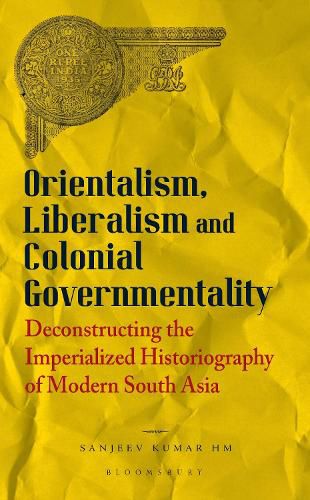 Cover image for Orientalism, Liberalism and Colonial Governmentality