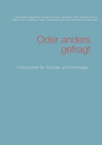 Cover image for Oder anders gefragt: Philosophie fur Schuler und Einsteiger