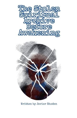 Cover image for The Stolen Spiritual Archive Before Awakening