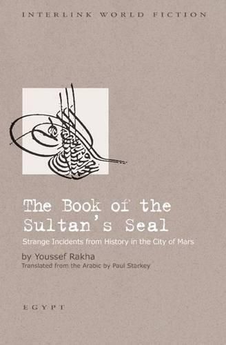 Cover image for The Book of the Sultan's Seal: Strange Incidents from History in the City of Mars