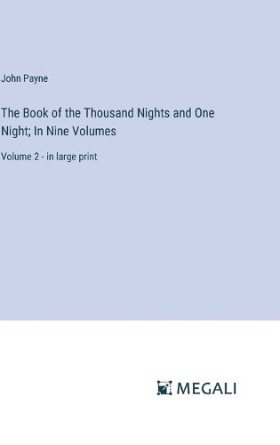 Cover image for The Book of the Thousand Nights and One Night; In Nine Volumes