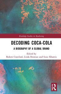 Cover image for Decoding Coca-Cola: A Biography of a Global Brand