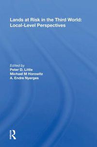 Cover image for Lands at Risk in the Third World: Local-Level Perspectives: Local-level Perspectives