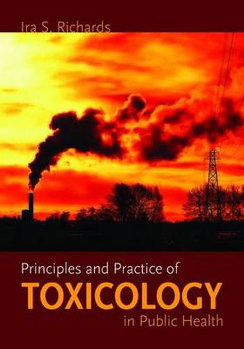 Cover image for Principles and Practice of Toxicology in Public Health