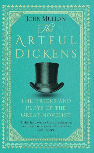 The Artful Dickens: The Tricks and Ploys of the Great Novelist