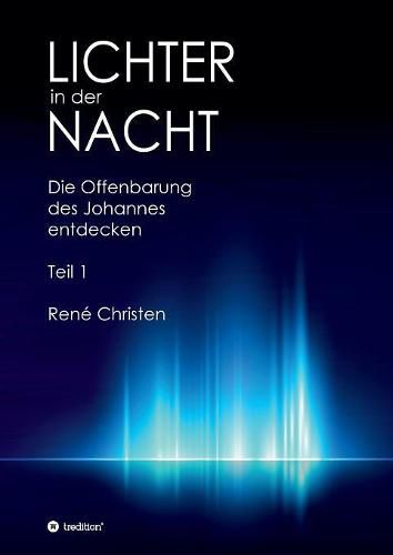 Cover image for Lichter in der Nacht: Die Offenbarung des Johannes entdecken Teil 1