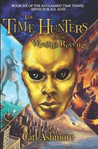 Cover image for The Time Hunters and the Wraith's Revenge