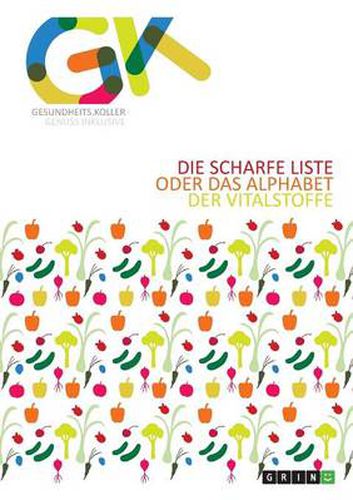 Cover image for Die scharfe Liste oder das Alphabet der Vitalstoffe: UEberarbeitete Ausgabe 2016