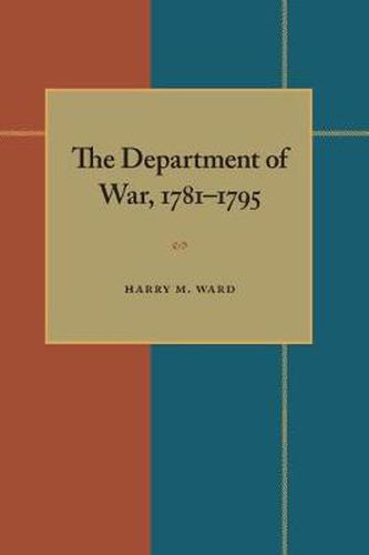 Department of War, 1781-1795, The