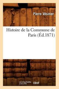 Cover image for Histoire de la Commune de Paris (Ed.1871)