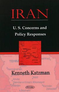 Cover image for Iran: U.S. Concerns & Policy Responses