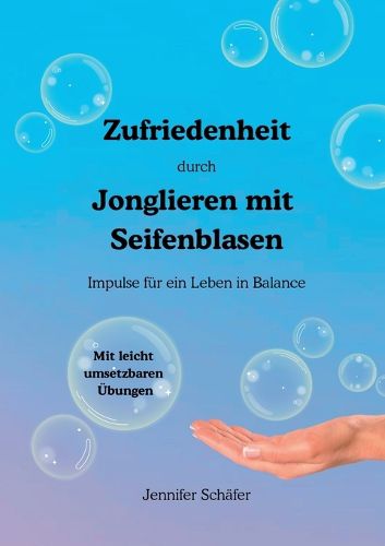Cover image for Zufriedenheit durch Jonglieren mit Seifenblasen