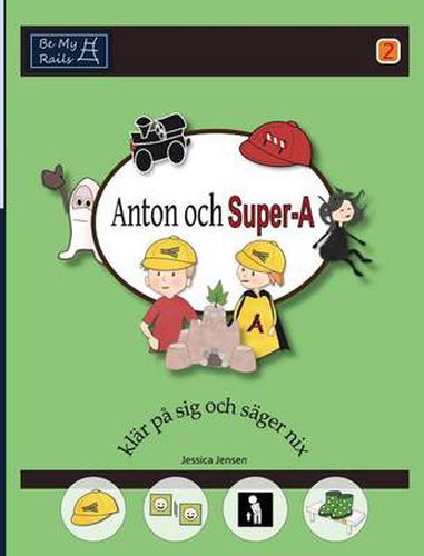 Cover image for Anton och Super-A Klar Pa Sig och Sager Nix: Vardagsfardigheter for Barn med Autism och ADHD